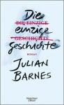 Julian Barnes - Die einzige Geschichte